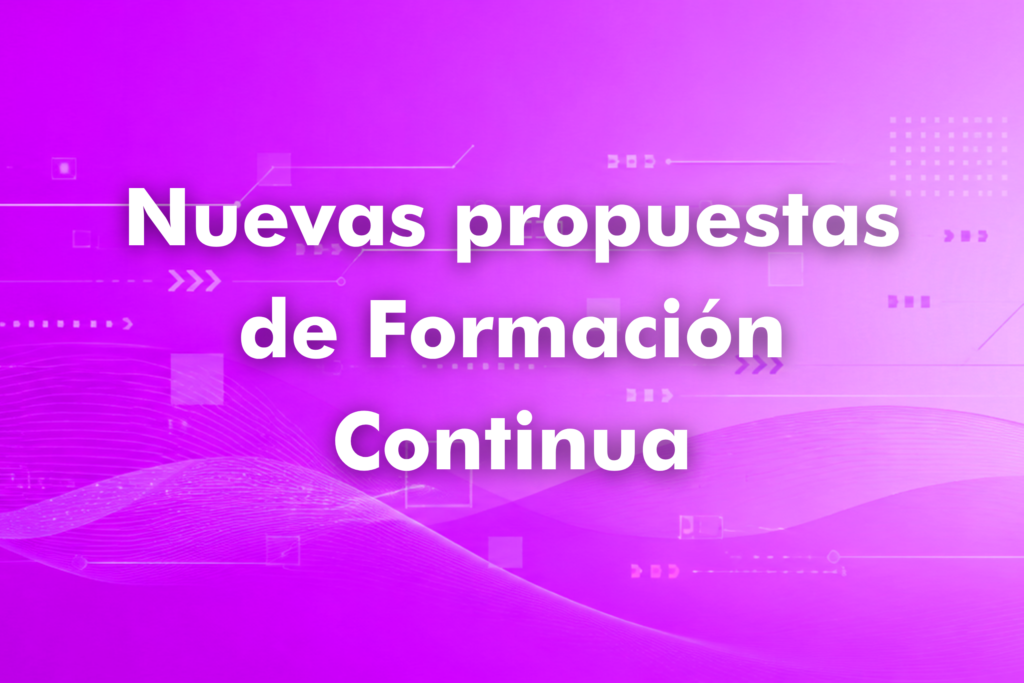 Texto grande en español: 'Nuevas propuestas de Formación Continua' sobre fondo púrpura con diseño tecnológico.